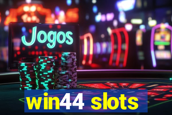 win44 slots